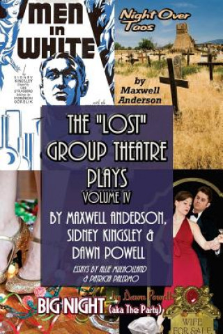 Knjiga The Lost Group Theatre Plays: Vol IV: Men in White, Big Night, & Night Over Taos Dawn Powell