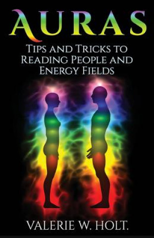 Książka Auras: Tips & Tricks to Reading People and Energy Fields Valerie W Holt