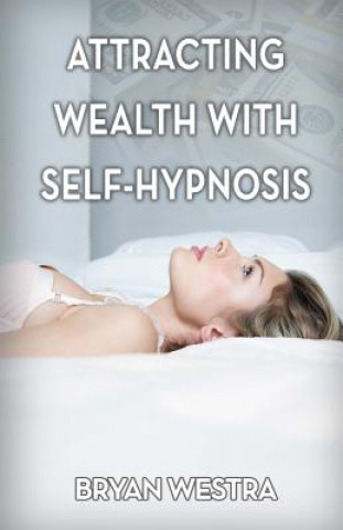 Buch Attracting Wealth With Self-Hypnosis Bryan Westra