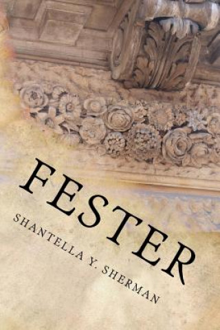 Knjiga Fester: Lilies that fester stink worse than weeds Shantella y Sherman