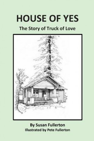Könyv House of Yes: The Story of Truck of Love Susan Fullerton