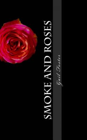 Boek Smoke and Roses MS Gail Foster