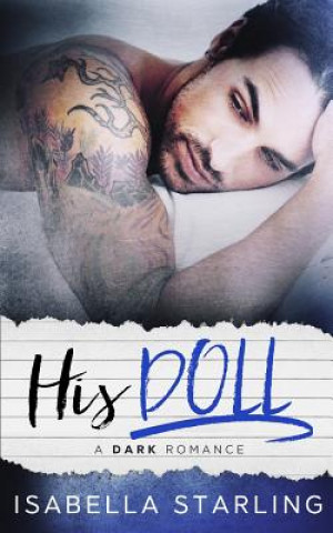 Könyv His Doll: A Dark Bad Boy Romance Isabella Starling