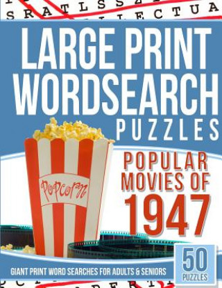 Kniha Large Print Wordsearches Puzzles Popular Movies of 1947: Giant Print Word Searches for Adults & Seniors Word Search Books