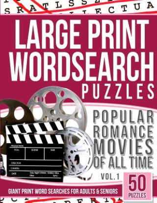 Kniha Large Print Wordsearches Puzzles Popular Romance Movies of All Time v.1: Giant Print Word Searches for Adults & Seniors Word Search Books