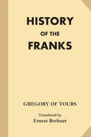 Kniha History of the Franks (Large Print) Gregory of Tours
