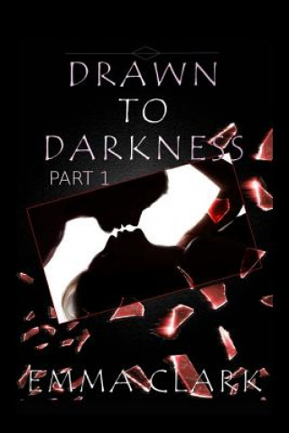 Knjiga Drawn to Darkness Emma Clark