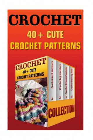 Könyv Crochet: 40+ Cute Crochet Patterns Madeline Carr