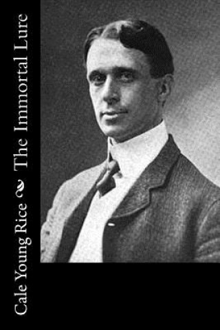 Knjiga The Immortal Lure Cale Young Rice