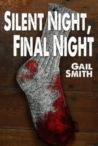 Könyv Silent Night, Final Night Gail Smith