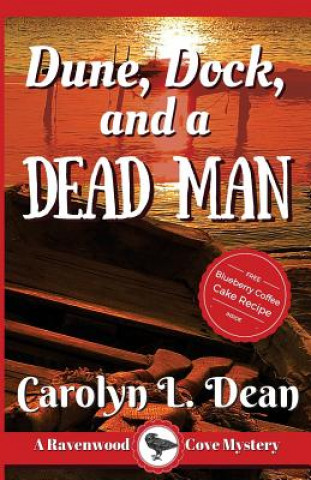 Książka Dune, Dock and a Dead Man: A Ravenwood Cove Cozy Mystery Carolyn L Dean