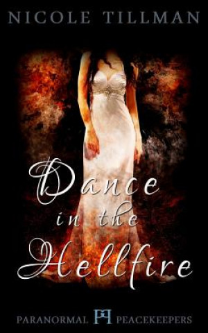 Kniha Dance in the Hellfire Nicole Tillman