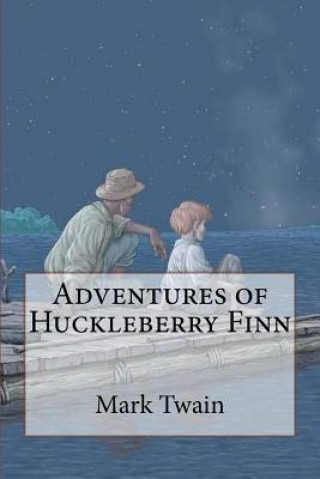 Könyv Adventures of Huckleberry Finn Mark Twain Mark Twain