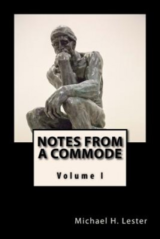 Knjiga Notes from a Commode: Volume 1 Michael H Lester