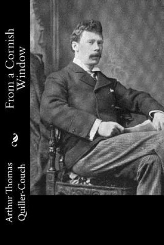 Boek From a Cornish Window Arthur Thomas Quiller-Couch