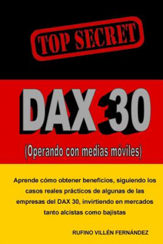 Kniha Top Secret: DAX 30 (Operando con medias móviles) Rufino Villen Fernandez