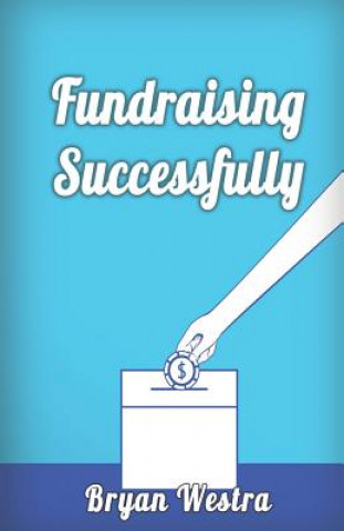 Libro Fundraising Successfully Bryan Westra