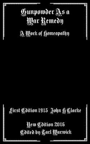 Boek Gunpowder As A War Remedy: A Work of Homeopathy John H Clarke