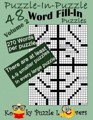 Kniha Puzzle-in-Puzzle Word Fill-In, Volume 2, Over 270 words per puzzle Kooky Puzzle Lovers