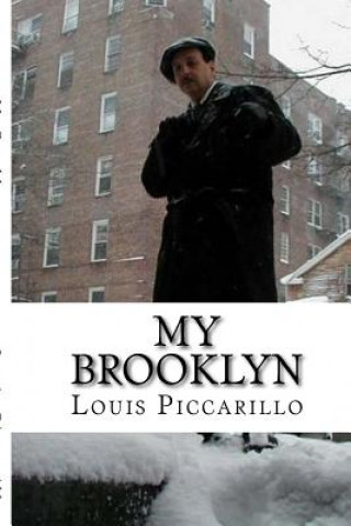 Knjiga My Brooklyn: The Life & Times of Louis Piccarillo Louis Piccarillo