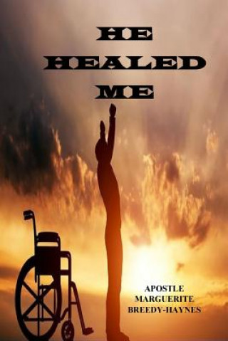 Kniha He Healed Me Marguerite Breedy-Haynes