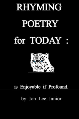 Kniha RHYMING POETRY for TODAY: is Enjoyable if Profound Jon Lee Junior