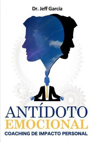 Knjiga Antidoto Emocional: Coaching de Impacto Personal Dr Jeff Garcia