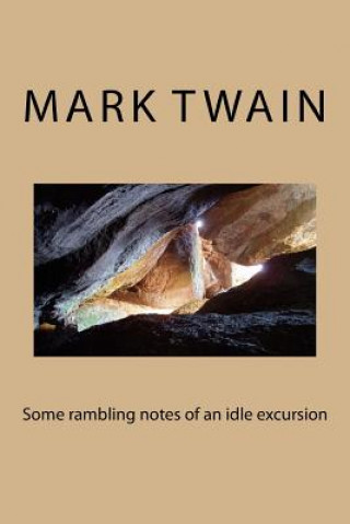 Könyv Some rambling notes of an idle excursion Mark Twain