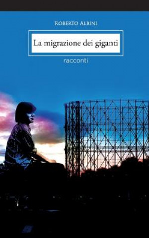 Книга La migrazione dei giganti Roberto Albini
