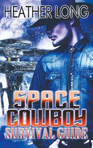 Könyv Space Cowboy Survival Guide Heather Long