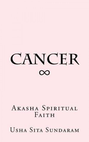 Könyv Cancer: Akasha Spiritual Faith Usha Sita Sundaram