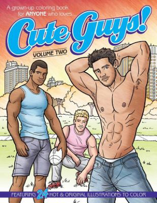 Könyv Cute Guys! Coloring Book-Volume Two: A grown-up coloring book for ANYONE who loves cute guys! Chayne Avery