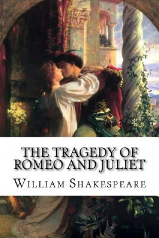 Knjiga The Tragedy of Romeo and Juliet William Shakespeare William Shakespeare