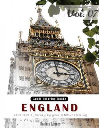Carte England: Place Country Landscapes, Grey Scale Photo Adult Coloring Book, Mind Relaxation Stress Relief Coloring Book Vol7.: Ser Banana Leaves