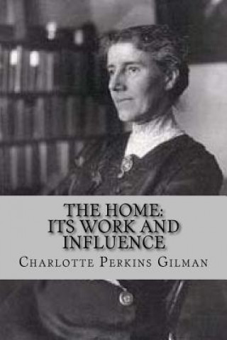 Knjiga The home: its work and influence Charlotte Perkins Gilman