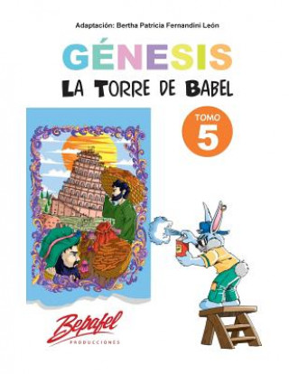 Kniha Génesis-La Torre de Babel-Tomo 5: Cuentos Ilustrados Bertha Patricia Fernandini Leon