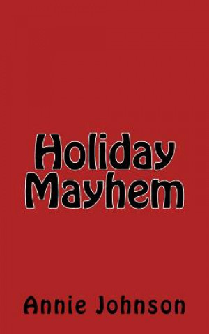 Kniha Holiday Mayhem Annie M Johnson