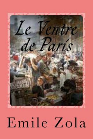 Carte Le ventre de Paris Emile Zola
