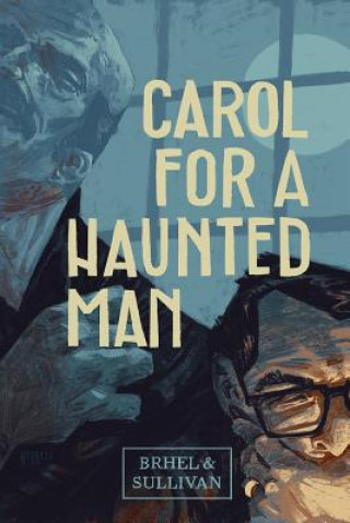 Knjiga Carol for a Haunted Man Joe Sullivan