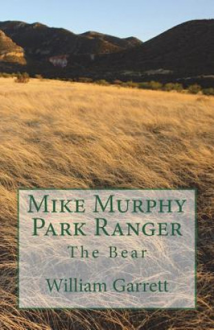 Kniha Mike Murphy Park Ranger: The Bear MR William Garrett