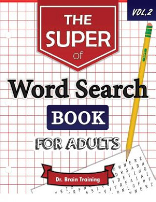 Kniha The Super Word Search Book For Adults: Brain Training With The Best Word Search Puzzles Books Dr Brain Training