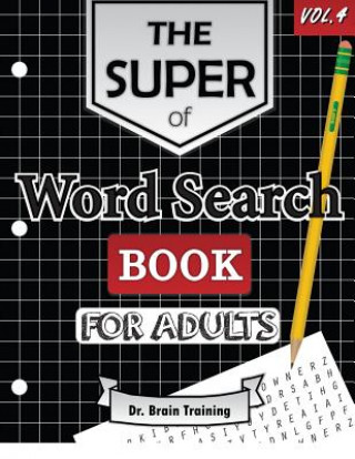 Kniha The Super Word Search Book For Adults: Brain Training With The Best Word Search Puzzles Books Dr Brain Training