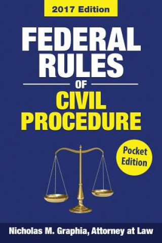 Kniha Federal Rules of Civil Procedure 2017 Nicholas M Graphia