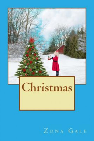 Книга Christmas: Happy Holidays and Family Times Zona Gale