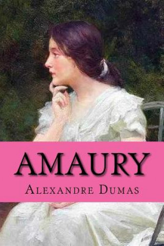 Buch Amaury (Spanish Edition) (Novela romantica) Alexandre Dumas