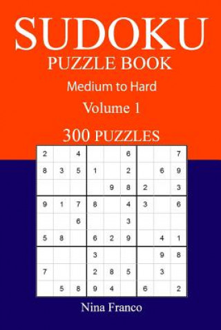 Книга 300 Medium to Hard Sudoku Puzzle Book: Volume 1 Nina Franco