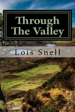 Könyv Through The Valley Lois Snell