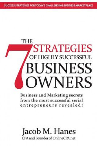 Könyv The 7 Strategies of Highly Successful Business Owners Jacob M Hanes