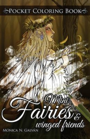 Книга Mini Fairies and Winged Friends: Pocket Coloring Book Monica N Galvan