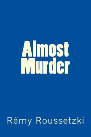 Boek Almost Murder Remy Joseph Roussetzki